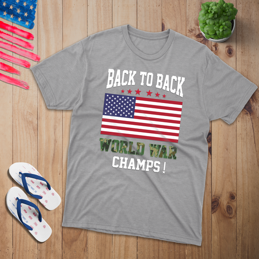 Back to Back World War Champs T-Shirt - Patriotic American