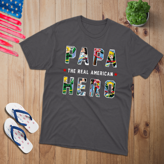 Papa the real hero 100% USA Made Cotton T-Shirt