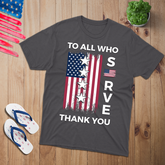 To All Who Serve Tee Shirt - Patriotic American