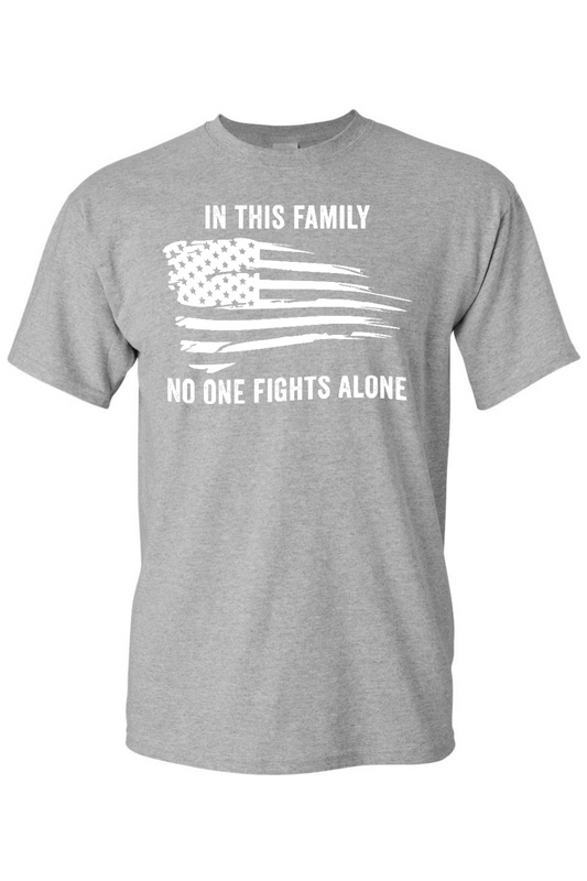In This Family No One Fights Alone T-Shirt - Patriotic American
